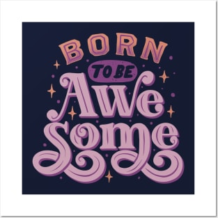 Born To Be Awesome by Tobe Fonseca Posters and Art